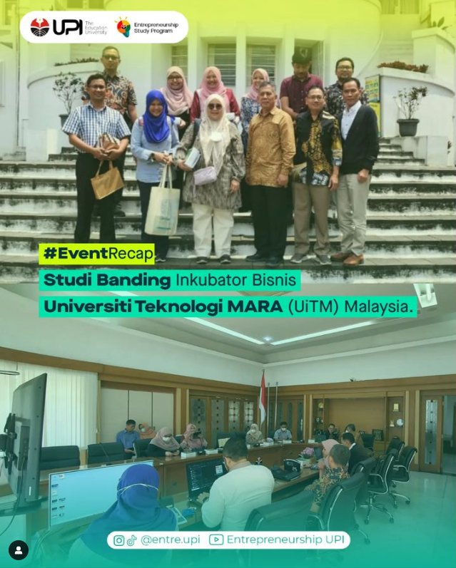 Studi Banding Inkubator Bisnis Universiti Teknologi MARA (UiTM) Malaysia dengan Universitas Pendidikan Indonesia dengan mengundang Program Studi S1 Kewirausahaan Kampus UPI Tasikmalaya