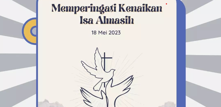 Selamat Memperingati Kenaikan Isa Almasih Tahun 2023